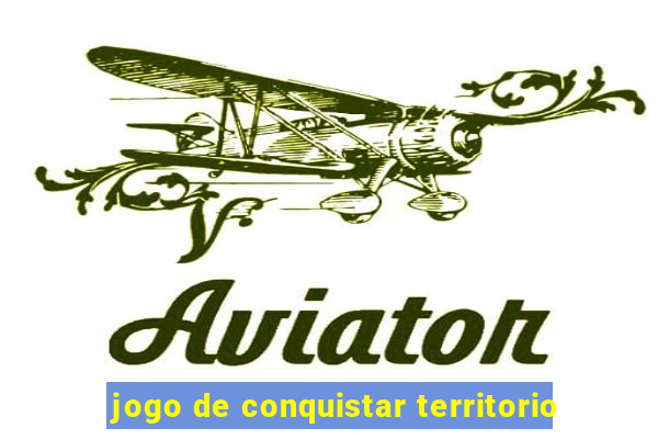 jogo de conquistar territorio